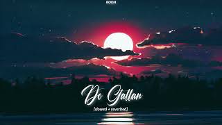 DO GALLAN  GARRY SANDHU slowed  reverbed [upl. by Handy]