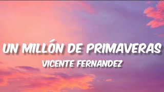 Un Millón De Primaveras  Vicente Fernandez LetraEnglish Lyrics [upl. by Krista619]