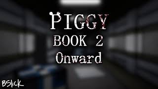 Official Piggy Book 2 Soundtrack  Chapter 6 quotOnwardquot [upl. by Serica]