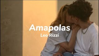 Amapolas  Leo Rizzi letra [upl. by Beitnes]