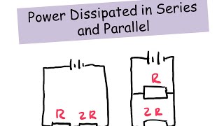 Power dissipated in series and parallel  A level Physics [upl. by Landmeier]