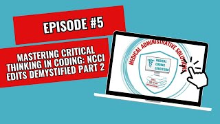 Mastering Critical Thinking in Coding NCCI Edits Demystified Part 2 Episode 5 [upl. by Cressida]