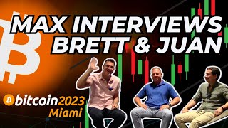 Max interviews Brett amp Juan  Bitcoin 2023 Miami [upl. by Heringer]