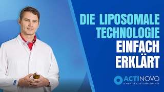 Die liposomale Technologie – Einfach erklärt  ActiNovo [upl. by Nylarac618]