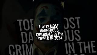 12 most dangerous criminals in the world [upl. by Alpheus]