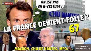 La France devient folle  67 MACRON CHU DE NANTES MOX  Actualités française du 20082024 [upl. by Ltsyrk871]