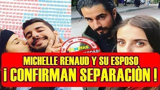 MICHELLE RENAUD y su ESPOSO confirman SU DIVORCIO confiesa que LOS LLEVÒ a TOMAR la DECISIÓN [upl. by Morven248]