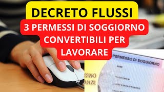 DECRETO FLUSSI 3 PERMESSI DI SOGGIORNO CONVERTIBILI IN PERMESSO PER LAVORO SUBORDINATO O AUTONOMO [upl. by Vernon933]