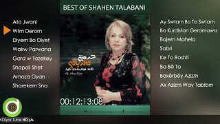 BEST OF SHAHEN TALABANI  16 Original Tracks  HD  خۆشترین گۆرانییەکانی شەهێن تاڵەبانی [upl. by Ellerd989]