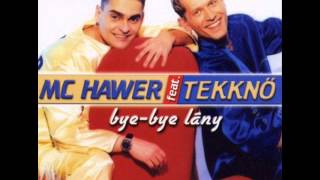 MC Hawer amp Tekknő  Bye bye lány 2000 Teljes Album [upl. by Zoarah]