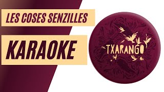 Les coses senzilles Karaoke 🎙️ Txarango [upl. by Micheal]