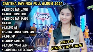 CANTIKA DAVINCA FULL ALBUM  RINDU TAPI JAUH OBATI RINDUKU CANTIKA DAVINCA TERBARU  AGENG MUSIC [upl. by Kathlin]