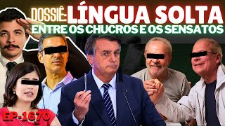 Dossiê LÍNGUA SOLTA  Entre os CHUCROS e os SENSATOS Não Tem BOLSONARO  A Festa de LULA e DIRCEU [upl. by Bremen]