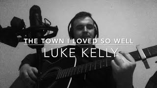 Luke Kelly  The Town I Loved So Well Dan McCabe [upl. by Neeuq]