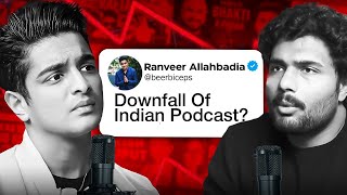 Downfall Of Indian Podcasts ft ranveerallahbadia [upl. by Eitac956]