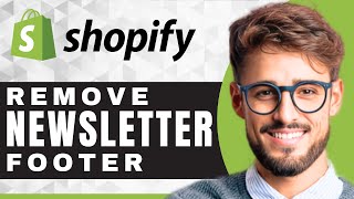 How to Remove Newsletter Signup Footer  Shopify For Beginners [upl. by Kinghorn]