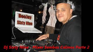 Dj Sixty Nine  Mixer Sembas Calmos 2 2012 [upl. by Alehs]