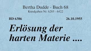 BD 6386  ERLÖSUNG DER HARTEN MATERIE [upl. by Nhguavahs627]