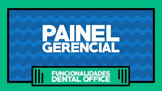 Funcionalidade Dental Office  Painel Gerencial [upl. by Cissej]