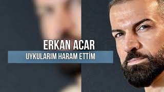 erkan acar uykularım haram ettim [upl. by Bravin]