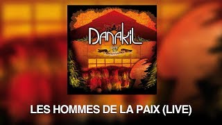 Danakil  Les Hommes De La Paix Live Officiel [upl. by Yelrac]