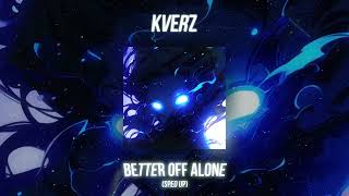 Kverz — BETTER OFF ALONE Sped Up Brazilian Phonk [upl. by Tremann98]