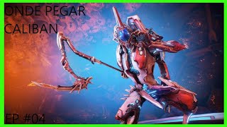 ONDE PEGAR CALIBAN WARFRAME EP 04 [upl. by Susana122]