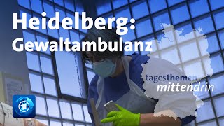 Heidelberg Gewaltambulanz  tagesthemen mittendrin [upl. by Fayina]