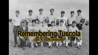 Remembering Tuscola Jan 4 2024 webcast [upl. by Noicpesnoc]