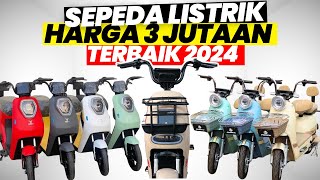 REKOMENDASI SEPEDA LISTRIK TERBARU 2024 HARGA MULAI 3 JUTAAN  REVIEW MERK SEPEDA LISTRIK TERBAIK [upl. by Carita]