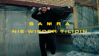 SAMRA  NIE WIEDER TILIDIN prod by Maik the Maker Official Video [upl. by Alisa]