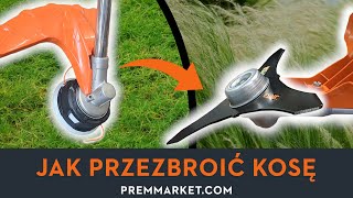 Jak założyć GŁOWICĘ lub OSTRZE na KOSĘ STIHL  PORADNIK  Premmarketcom [upl. by Aurlie]