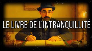 Le Livre de lintranquillité de Fernando Pessoa [upl. by Llennhoj]