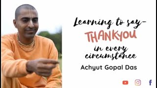 LEARNING TO SAY THANKYOU  Achyut Gopal Das  2 min Wisdom [upl. by Urian]