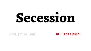 How to Pronounce secession in American English and British English [upl. by Aisiram]