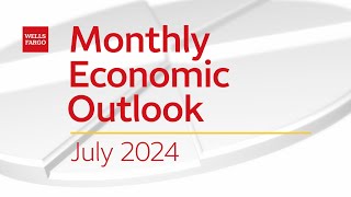 Monthly Economic Outlook – July 2024 [upl. by Hadsall]