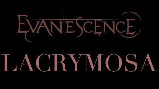 Evanescence  Lacrymosa Lyrics Synthesis [upl. by Shandie]