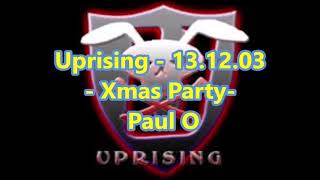 Uprising 13 12 03 Xmas Party  Paul O [upl. by Demetris]