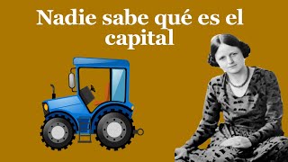 Nadie sabe que es el CAPITAL La controversia de los Cambridge [upl. by Ljoka228]