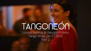 Loukas Balokas amp Georgia Priskou Tango Show 24  TANGONEÓN  January 27 2023 [upl. by Rosene]