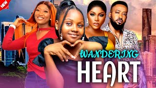 WANDERING HEART FULL MOVIE  DESTINY ETIKO  FREDRICK LEONARD UCHE NEW GLAMOUR NIG 2024 MOVIE [upl. by Maite]