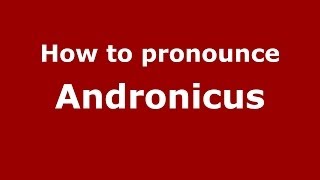 How to pronounce Andronicus ItalianItaly  PronounceNamescom [upl. by Ardekal376]