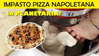 COME IMPASTARE LA PIZZA NAPOLETANA in PLANETARIA [upl. by Aynos]