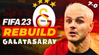 FIFA 23 GALATASARAY REBUILD  70 TARİHİ FARK SONRASI NE OLACAK  KARİYER MODU [upl. by Entroc]