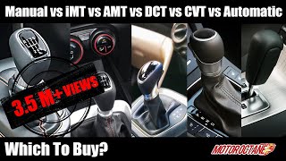 Manual vs iMT vs AMT vs DCT vs CVT vs Automatic Transmissions  Which to buy [upl. by Esyle]