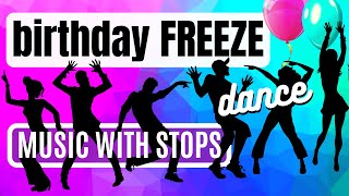 Birthday FREEZE DANCE music that stops  Musical Statues [upl. by Yraunaj]