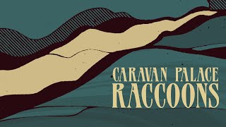 Caravan Palace  Raccoons Official Audio [upl. by Farland]