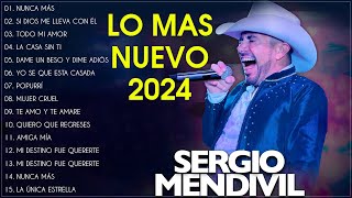 Sergio Mendivil Sus Mejores Canciones Exitos Romanticas  Sergio Mendivil Lo Mas Nuevo 2024 [upl. by Llerrom]