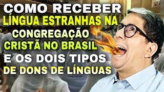 COMO RECEBER LÃNGUAS ESTRANHAS NA CCB OS DOIS TIPOS DE DONS DE LÃNGUAS XENOLALIA E GLOSSOLALIA 349 [upl. by Aierbma]