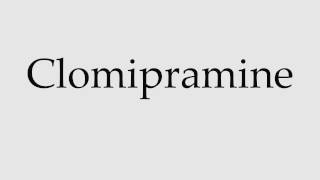 How to Pronounce Clomipramine [upl. by Halbeib]